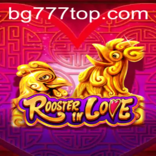 Descubra a Emoção de RoosterInLove com BG777